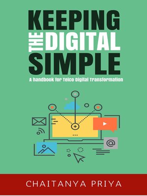 cover image of Keeping the Digital Simple: a Handbook for Telco Digital Transformation